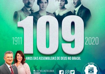 Assembleia de Deus - 'Incontáveis vitórias’, diz pastor ao celebrar 109 anos de fundação