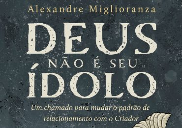 ‘Deus Não é Seu Ídolo’: pastor lança livro com reflexões sobre o pecado da idolatria