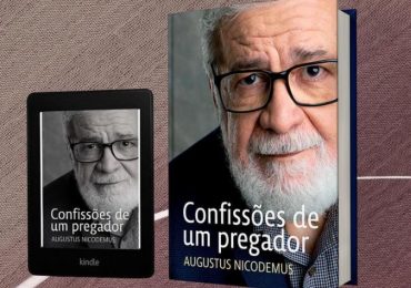 ‘Confissões de um Pregador’: livro resume mais de 40 anos de ministério de Augustus Nicodemus